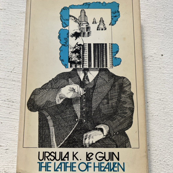 Ursula K Leguin - Lathe of Heaven