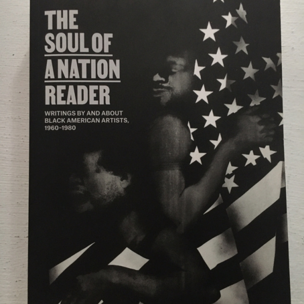 The Soul of a Nation Reader Writings by and about Black American Artists, 1960–1980